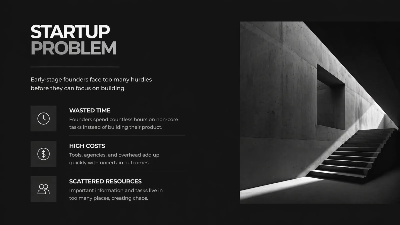 Startup Pitch interior slide — 'STARTUP PROBLEM' on a black background with three icon-led pain points (Wasted Time, High Costs, Scattered Resources) on the left and a dramatic concrete-stairwell architectural photograph on the right